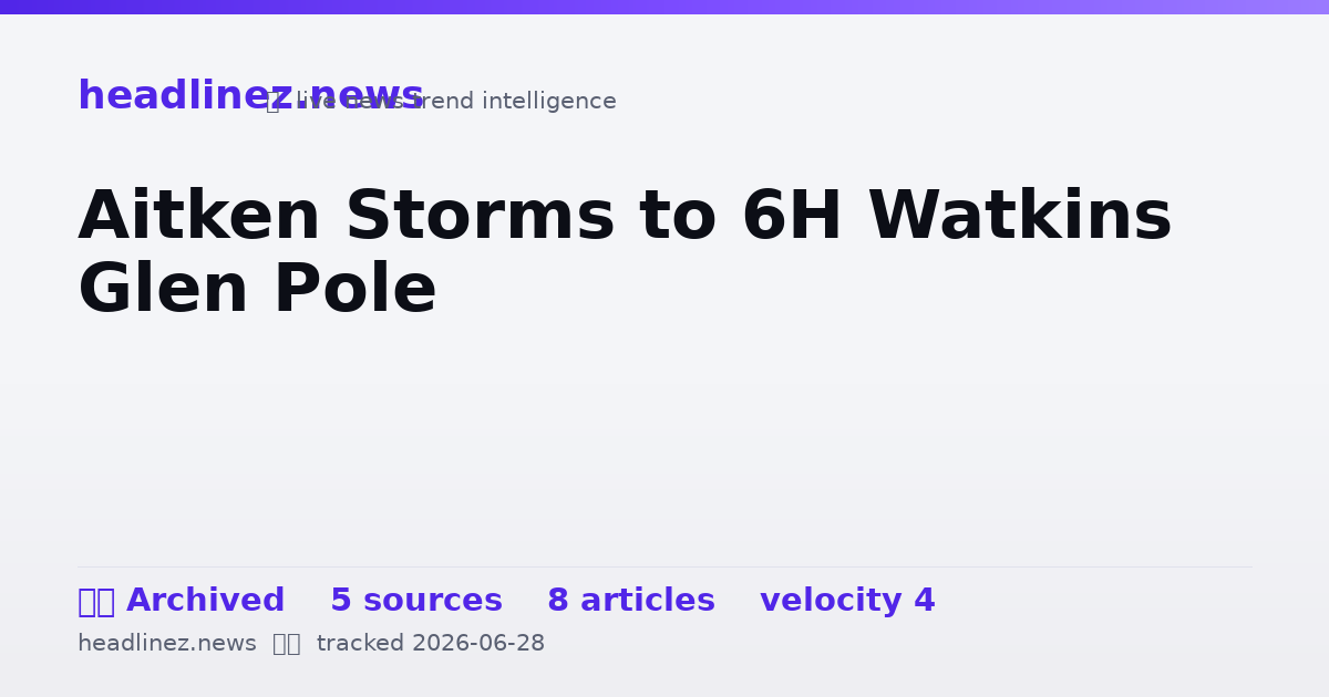 Visual summary for Aitken Storms to 6H Watkins Glen Pole