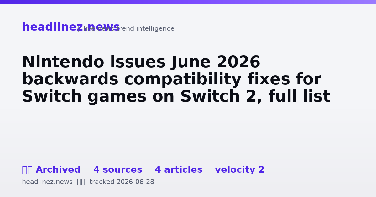 Visual summary for Nintendo issues June 2026 backwards compatibility fixes for Switch games on Switch 2, full list