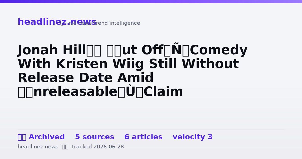 Visual summary for Jonah Hill’s ‘Cut Off’ Comedy With Kristen Wiig Still Without Release Date Amid “Unreleasable” Claim