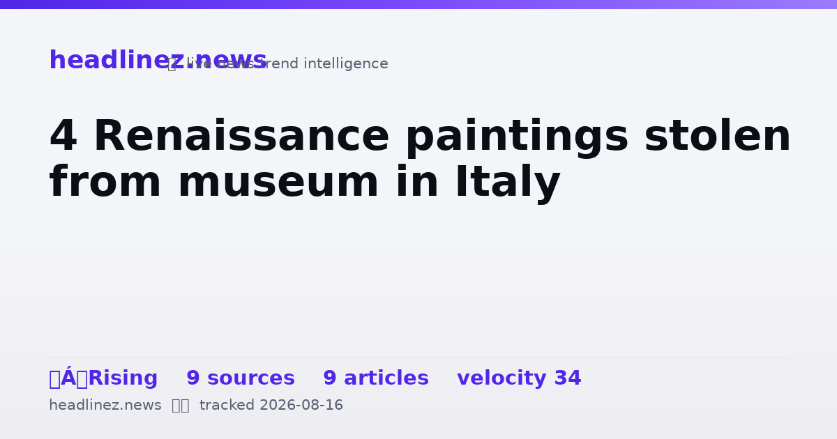 Visual summary for 4 Renaissance paintings stolen from museum in Italy