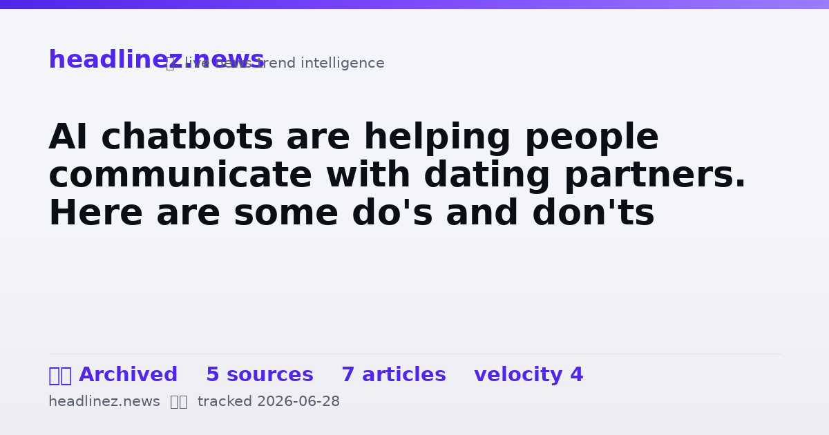 Visual summary for AI chatbots are helping people communicate with dating partners. Here are some do's and don'ts