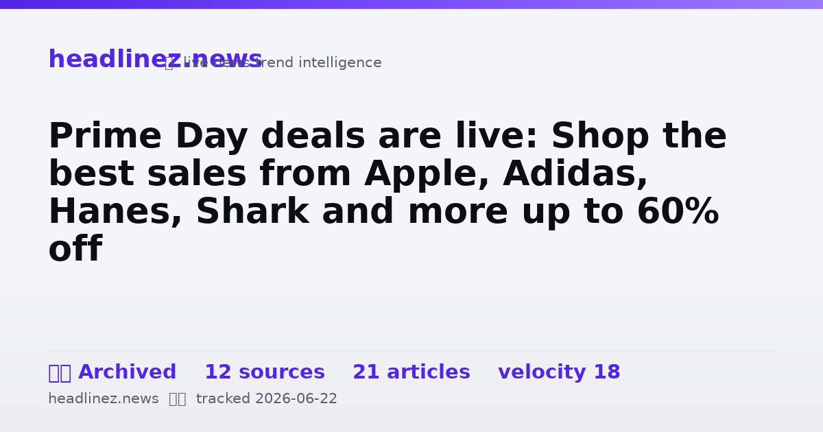 Visual summary for Prime Day deals are live: Shop the best sales from Apple, Adidas, Hanes, Shark and more up to 60% off