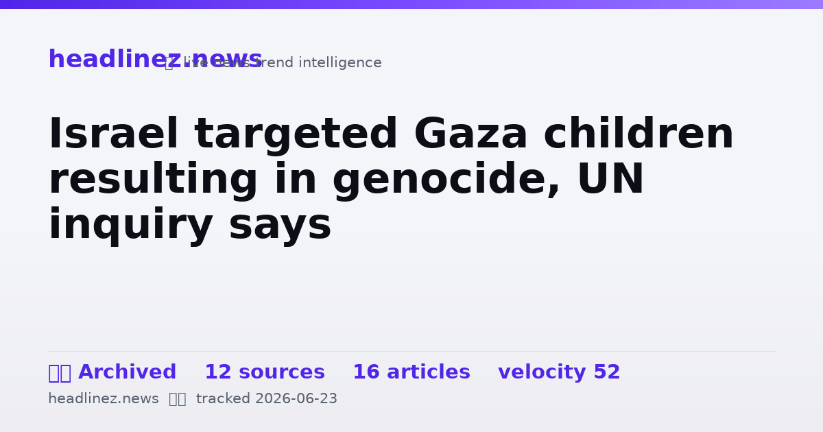 Visual summary for Israel targeted Gaza children resulting in genocide, UN inquiry says