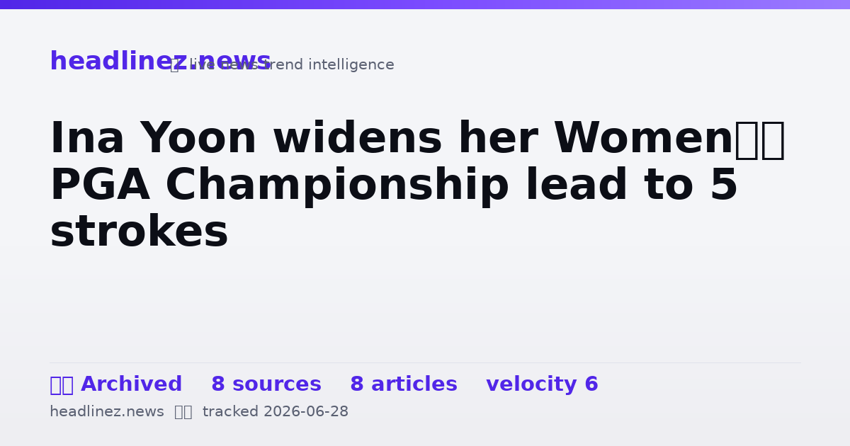 Visual summary for Ina Yoon widens her Women’s PGA Championship lead to 5 strokes