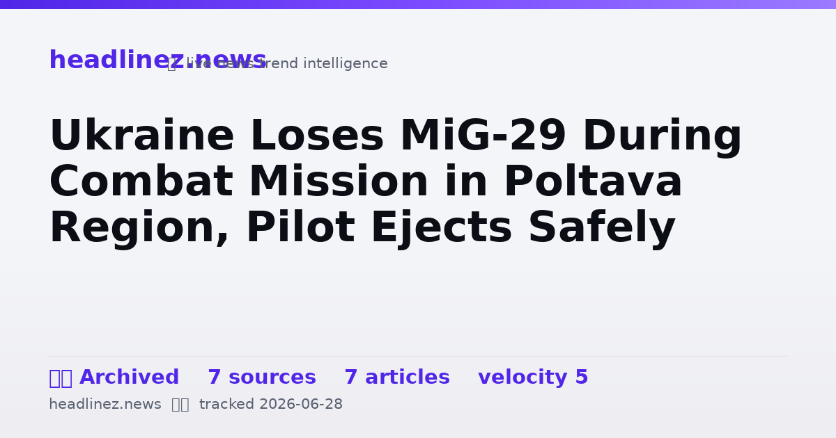 Visual summary for Ukraine Loses MiG-29 During Combat Mission in Poltava Region, Pilot Ejects Safely