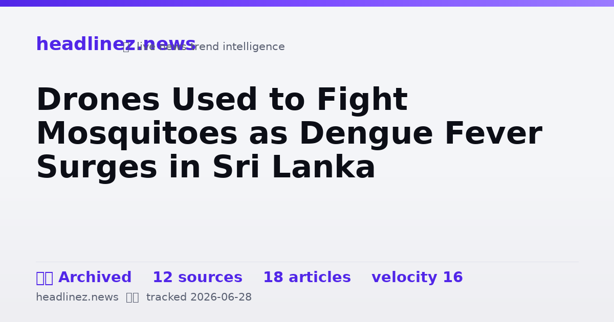 Visual summary for Drones Used to Fight Mosquitoes as Dengue Fever Surges in Sri Lanka