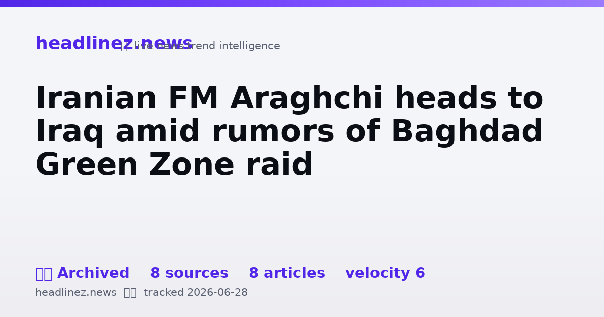 Visual summary for Iranian FM Araghchi heads to Iraq amid rumors of Baghdad Green Zone raid
