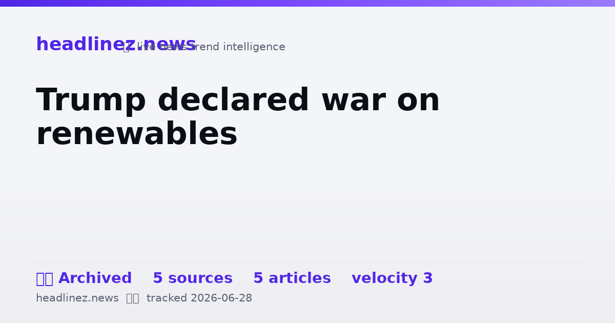 Visual summary for Trump declared war on renewables