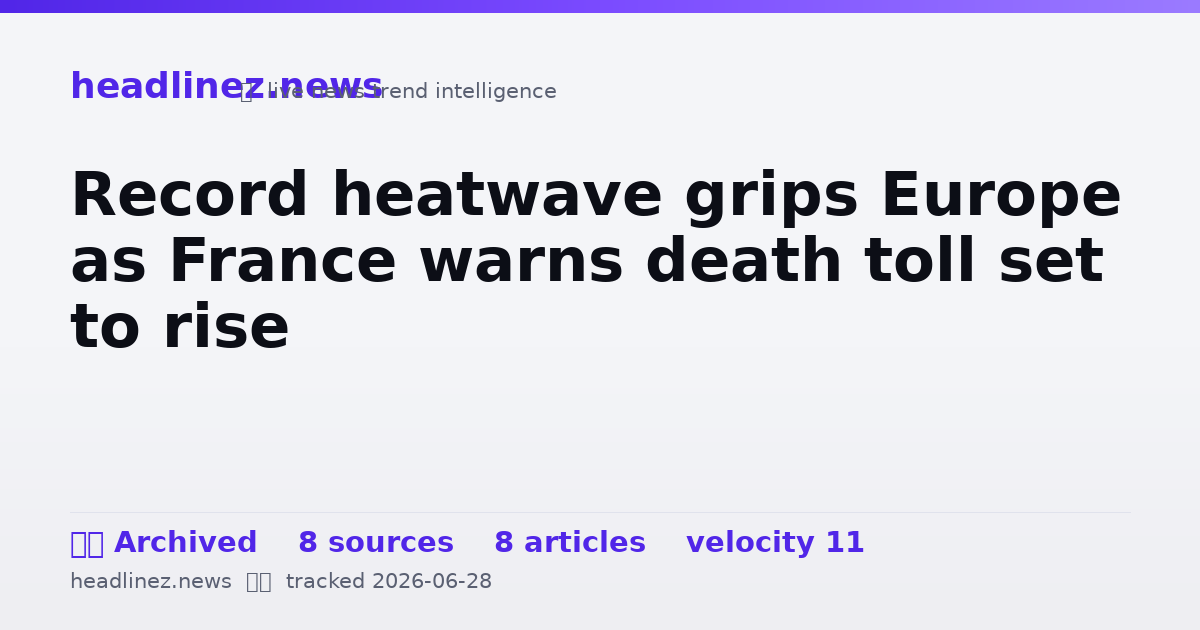 Visual summary for Record heatwave grips Europe as France warns death toll set to rise