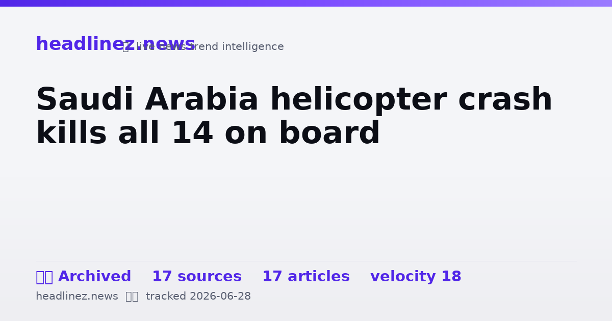 Visual summary for Saudi Arabia helicopter crash kills all 14 on board