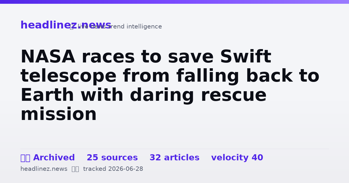 Visual summary for NASA races to save Swift telescope from falling back to Earth with daring rescue mission