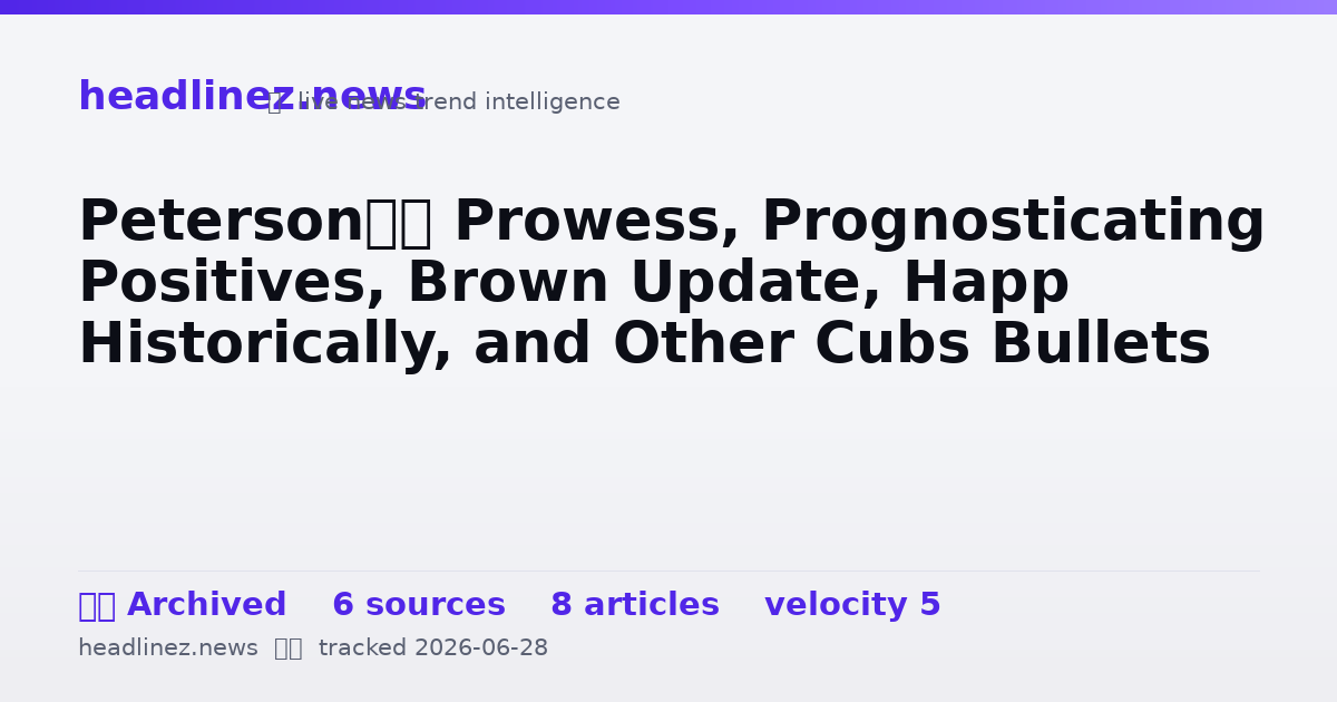 Visual summary for Peterson’s Prowess, Prognosticating Positives, Brown Update, Happ Historically, and Other Cubs Bullets