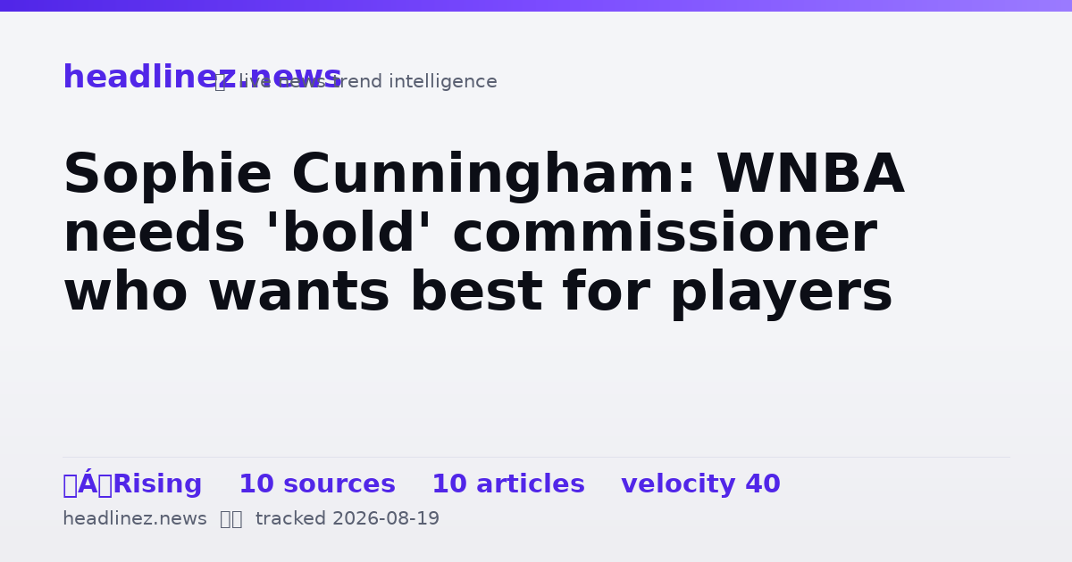 Visual summary for Sophie Cunningham: WNBA needs 'bold' commissioner who wants best for players