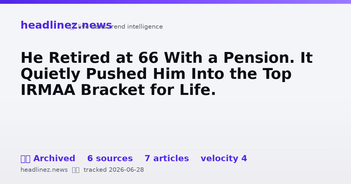 Visual summary for He Retired at 66 With a Pension. It Quietly Pushed Him Into the Top IRMAA Bracket for Life.