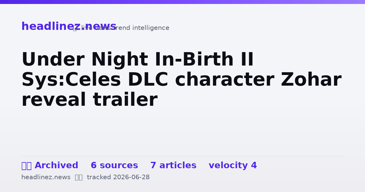 Visual summary for Under Night In-Birth II Sys:Celes DLC character Zohar reveal trailer