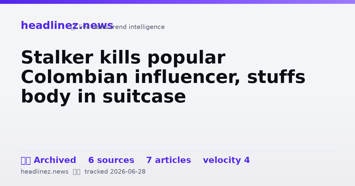 Visual summary for Stalker kills popular Colombian influencer, stuffs body in suitcase