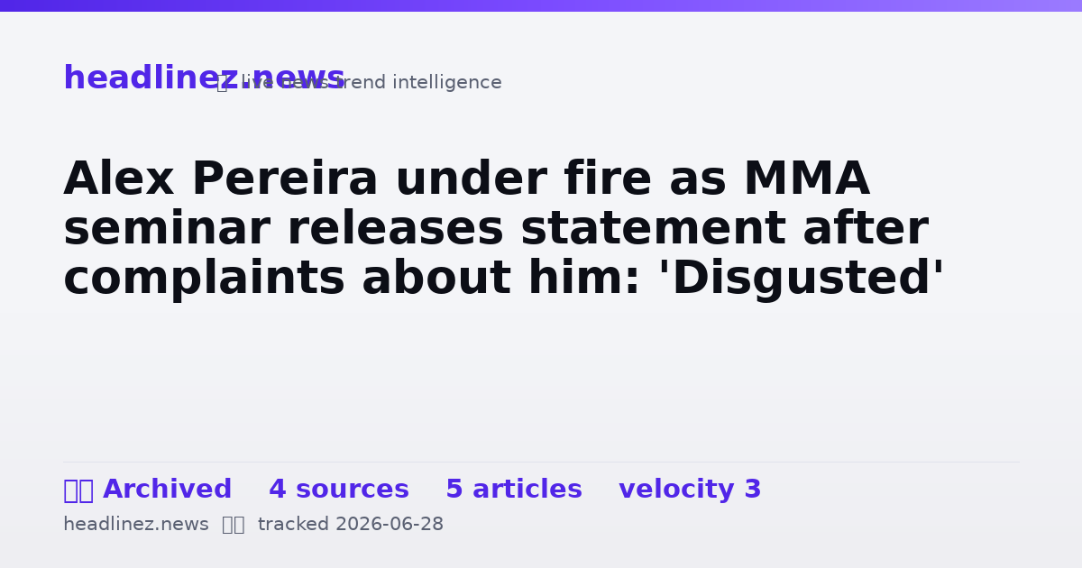 Visual summary for Alex Pereira under fire as MMA seminar releases statement after complaints about him: 'Disgusted'