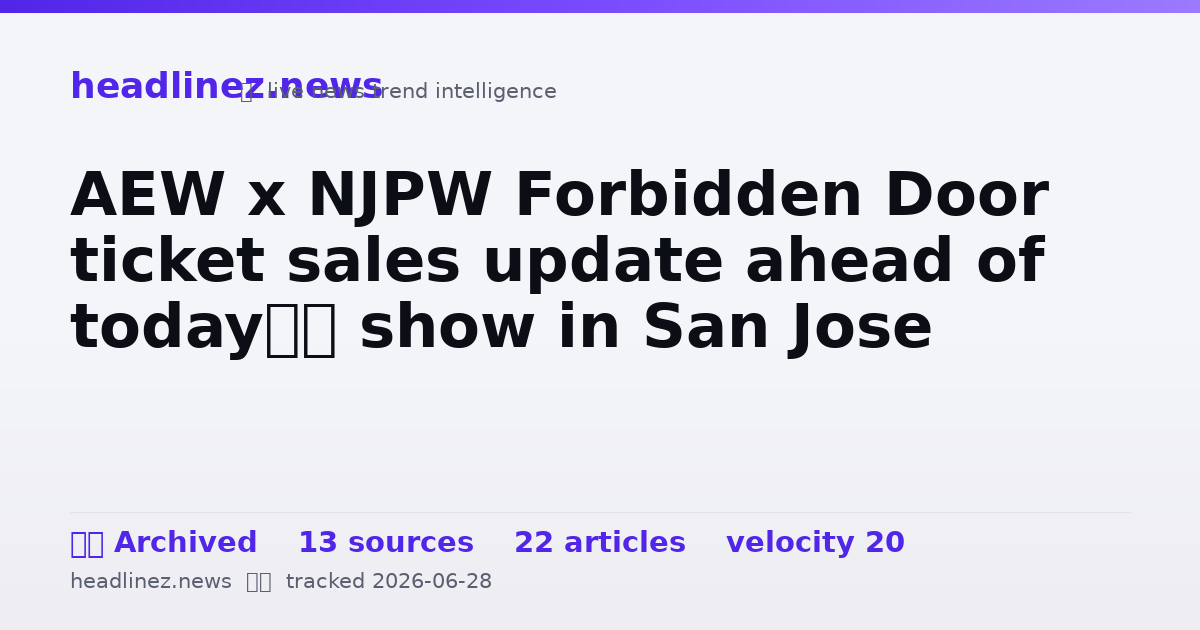 Visual summary for AEW x NJPW Forbidden Door ticket sales update ahead of today’s show in San Jose