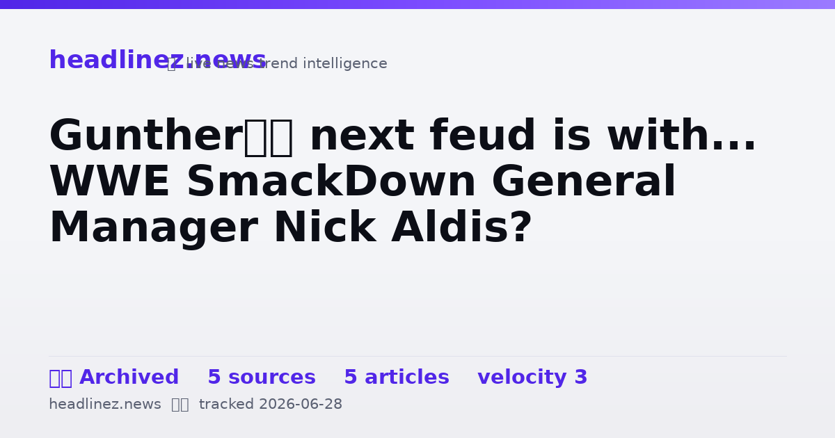 Visual summary for Gunther’s next feud is with... WWE SmackDown General Manager Nick Aldis?
