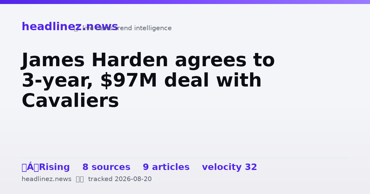 Visual summary for James Harden agrees to 3-year, $97M deal with Cavaliers
