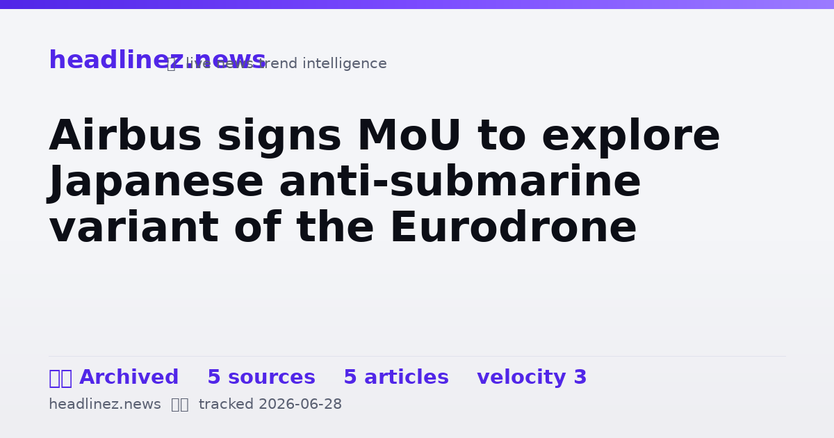 Visual summary for Airbus signs MoU to explore Japanese anti-submarine variant of the Eurodrone