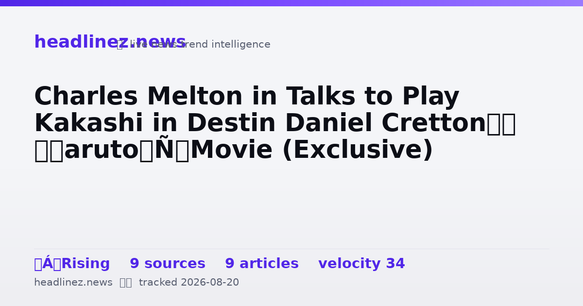 Visual summary for Charles Melton in Talks to Play Kakashi in Destin Daniel Cretton’s ‘Naruto’ Movie (Exclusive)