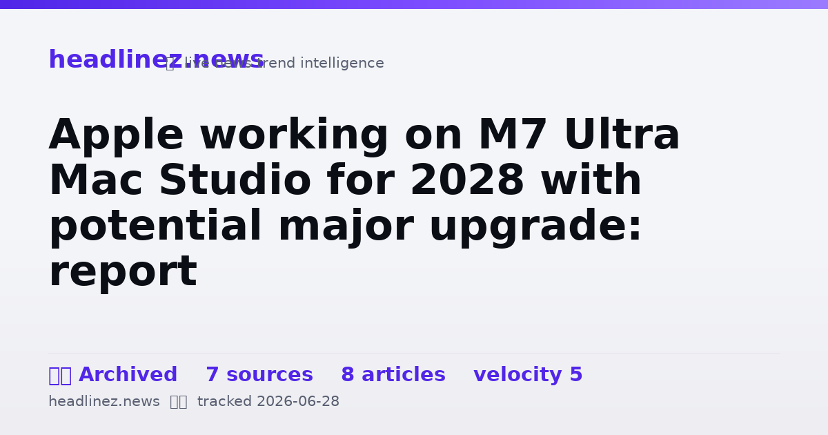 Visual summary for Apple working on M7 Ultra Mac Studio for 2028 with potential major upgrade: report