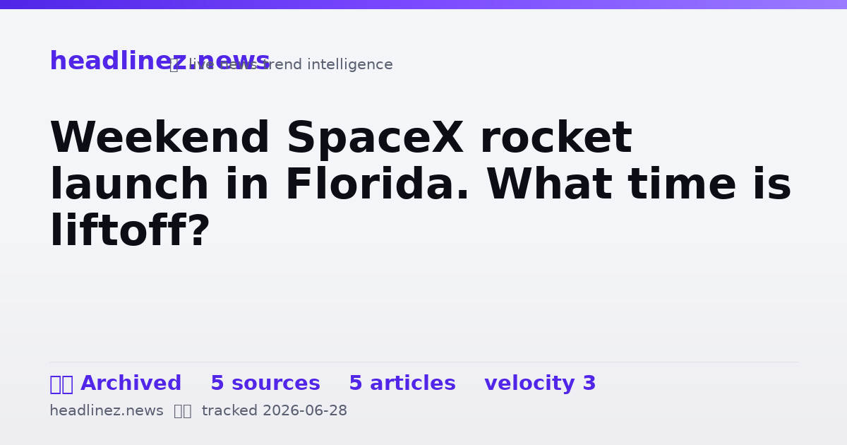 Visual summary for Weekend SpaceX rocket launch in Florida. What time is liftoff?