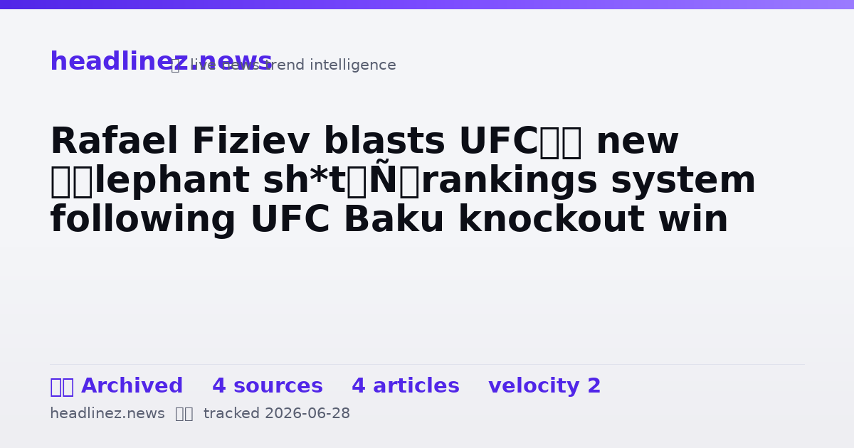 Visual summary for Rafael Fiziev blasts UFC’s new ‘elephant sh*t’ rankings system following UFC Baku knockout win