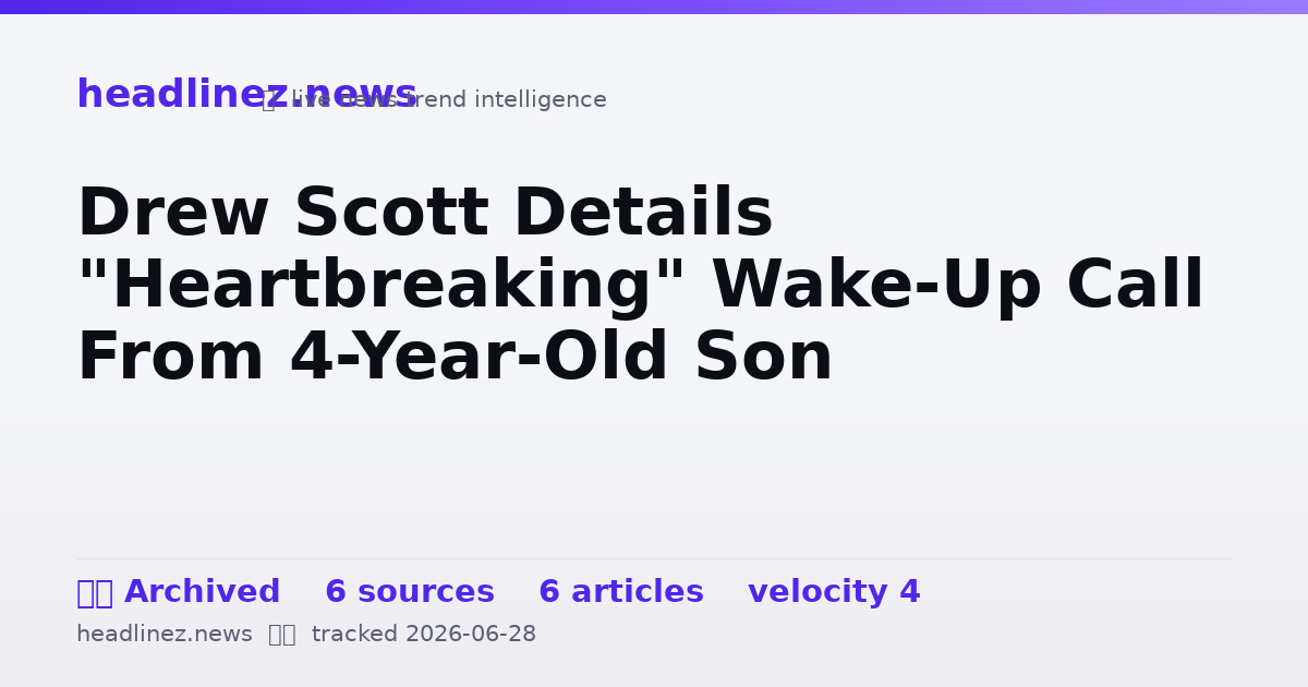 Visual summary for Drew Scott Details "Heartbreaking" Wake-Up Call From 4-Year-Old Son
