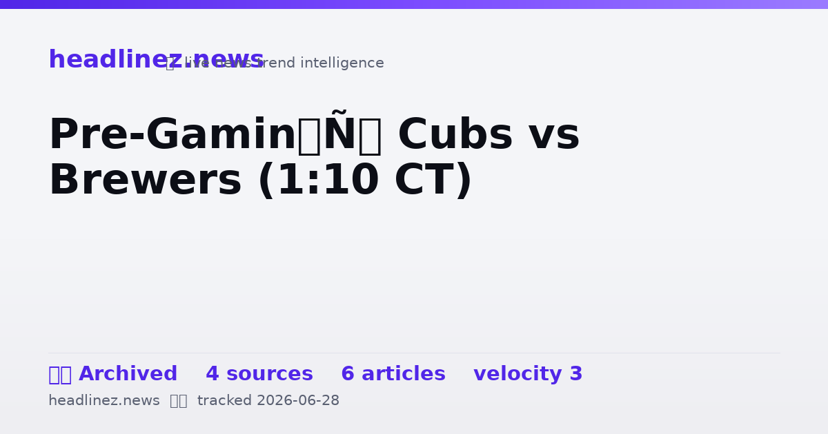 Visual summary for Pre-Gamin’: Cubs vs Brewers (1:10 CT)