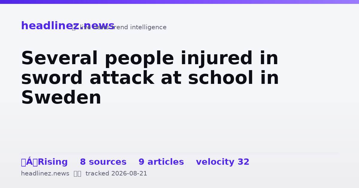 Visual summary for Several people injured in sword attack at school in Sweden