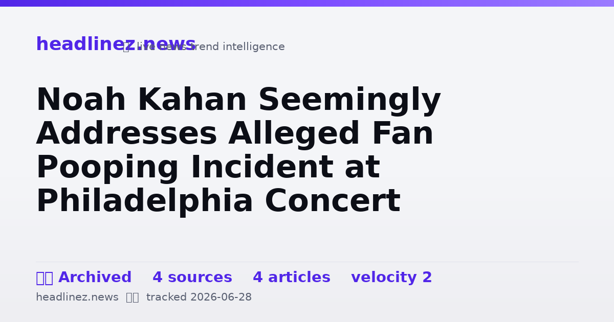 Visual summary for Noah Kahan Seemingly Addresses Alleged Fan Pooping Incident at Philadelphia Concert