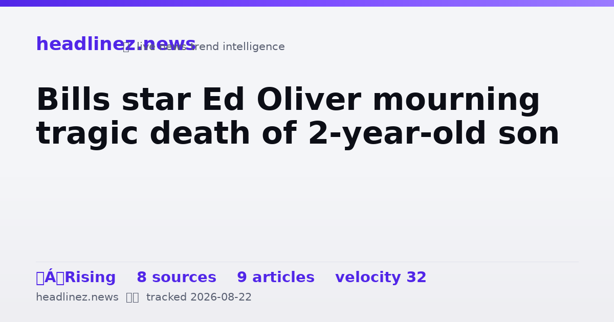 Visual summary for Bills star Ed Oliver mourning tragic death of 2-year-old son