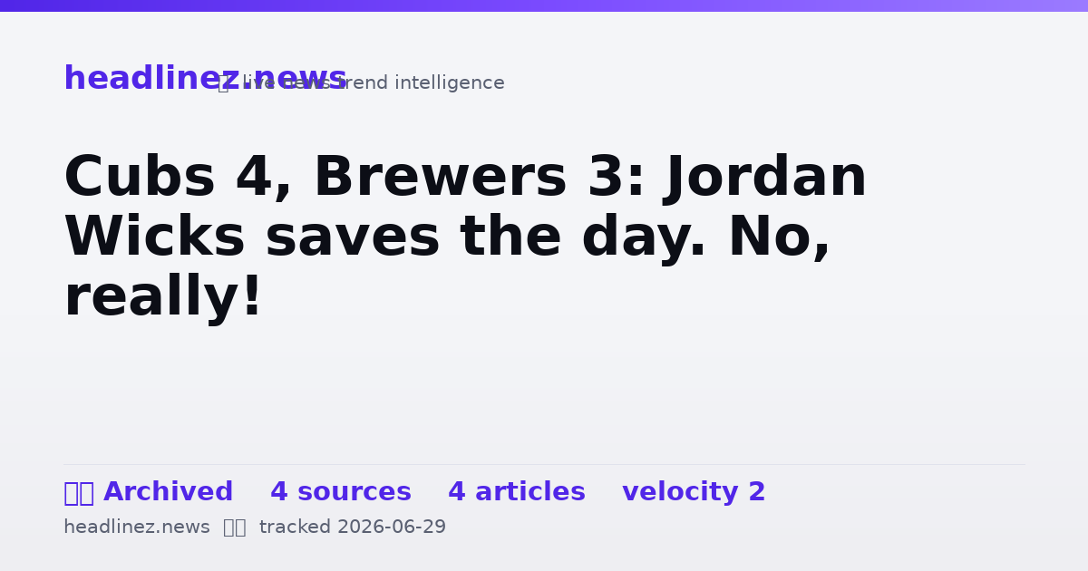 Visual summary for Cubs 4, Brewers 3: Jordan Wicks saves the day. No, really!