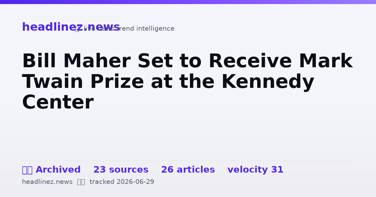 Visual summary for Bill Maher Set to Receive Mark Twain Prize at the Kennedy Center