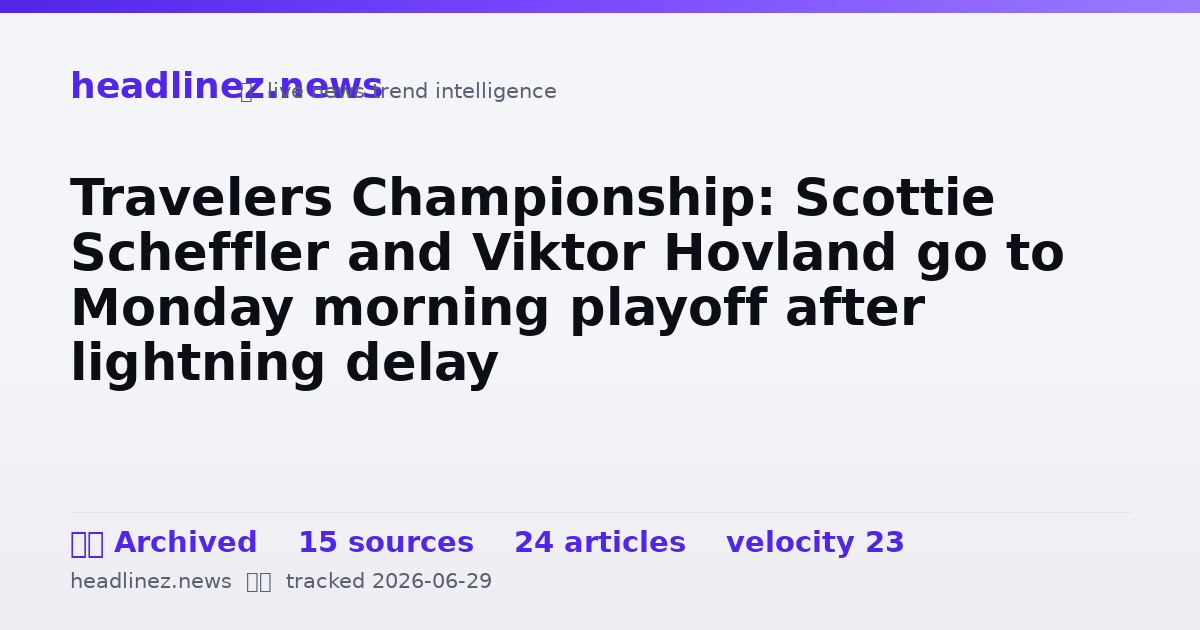 Visual summary for Travelers Championship: Scottie Scheffler and Viktor Hovland go to Monday morning playoff after lightning delay