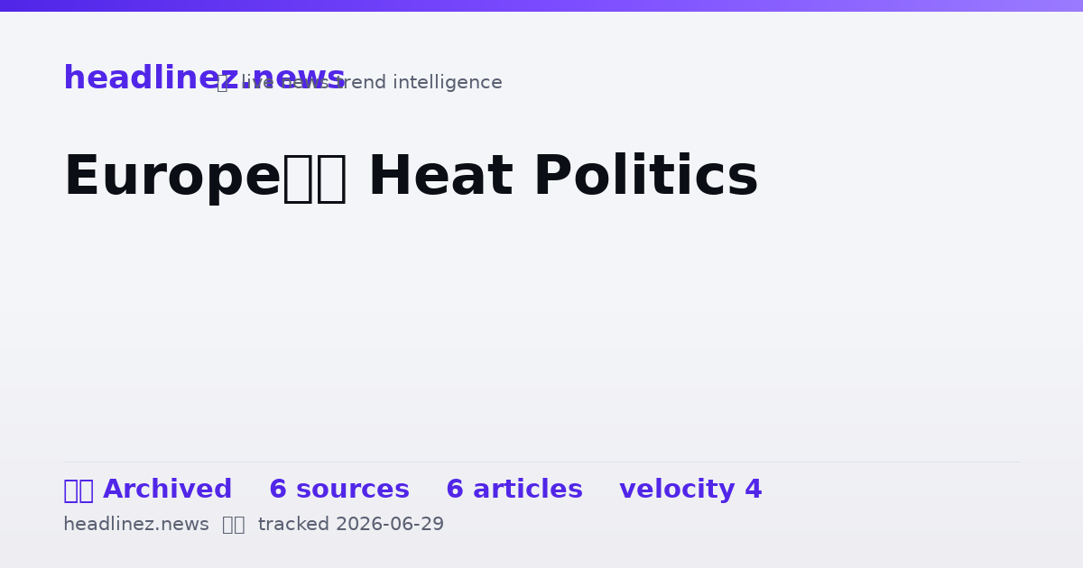 Visual summary for Europe’s Heat Politics