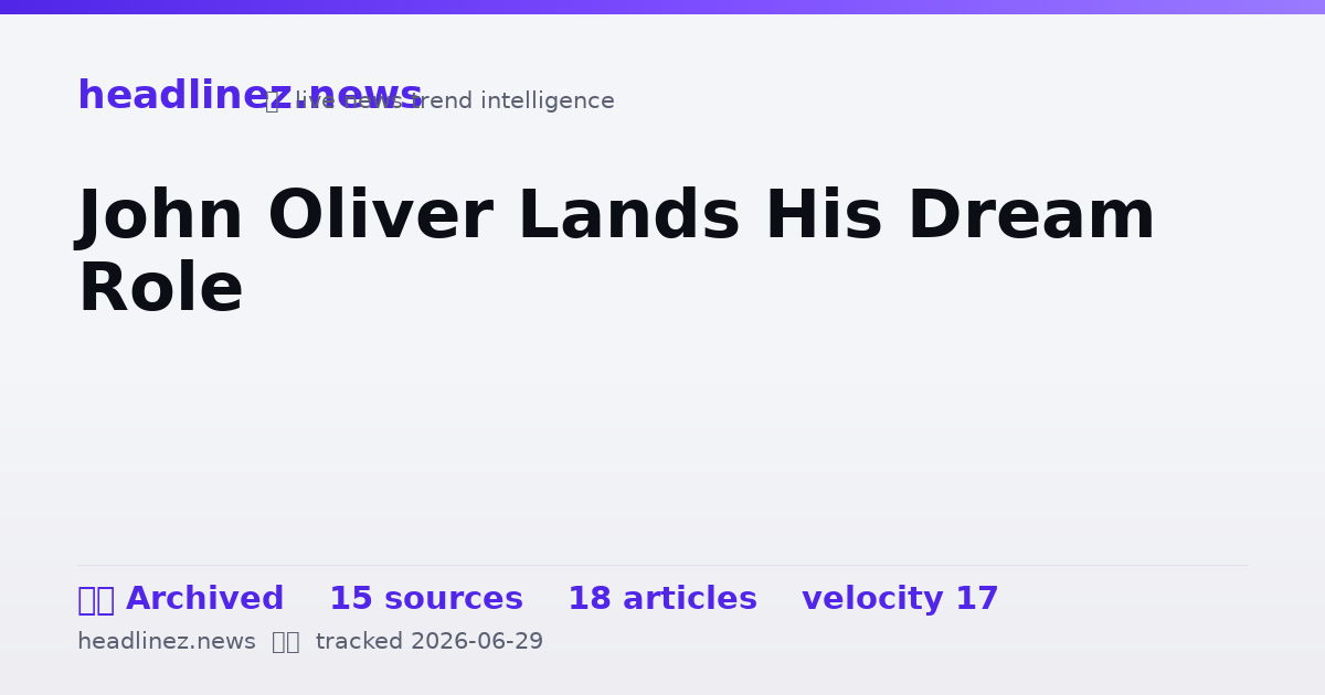Visual summary for John Oliver Lands His Dream Role