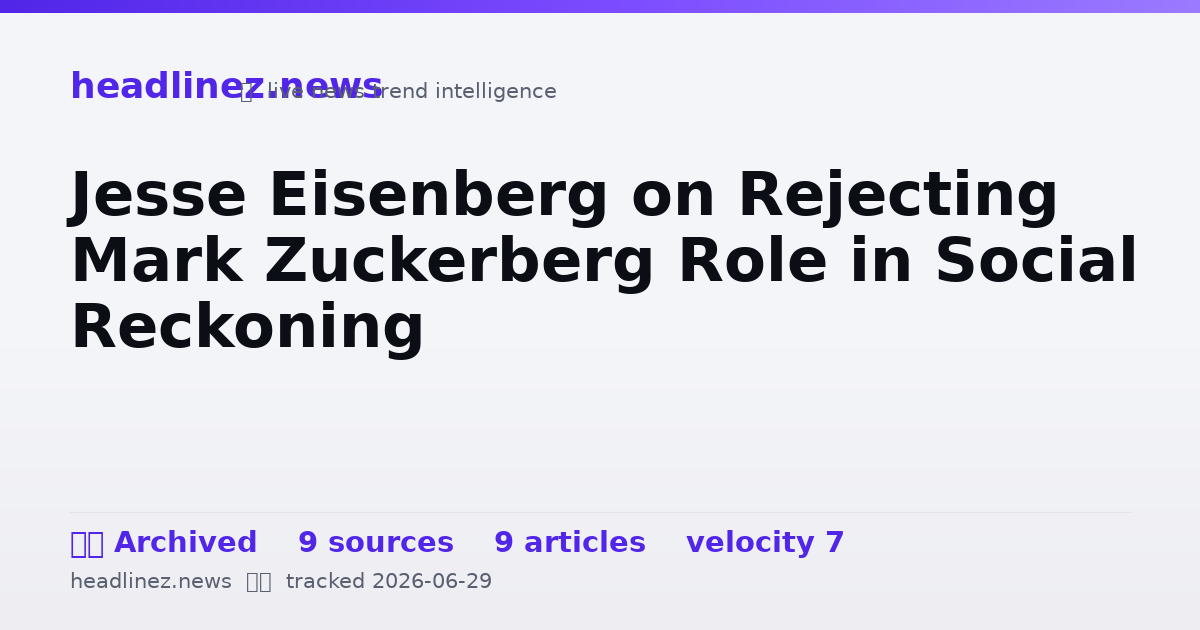 Visual summary for Jesse Eisenberg on Rejecting Mark Zuckerberg Role in Social Reckoning
