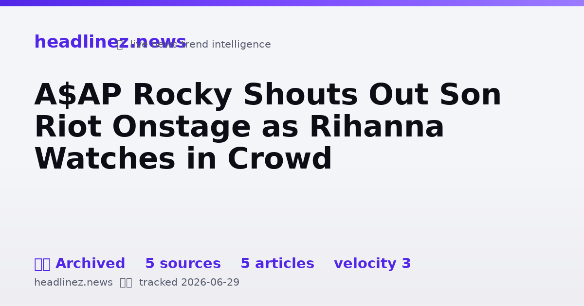 Visual summary for A$AP Rocky Shouts Out Son Riot Onstage as Rihanna Watches in Crowd