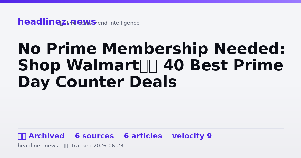 Visual summary for No Prime Membership Needed: Shop Walmart’s 40 Best Prime Day Counter Deals