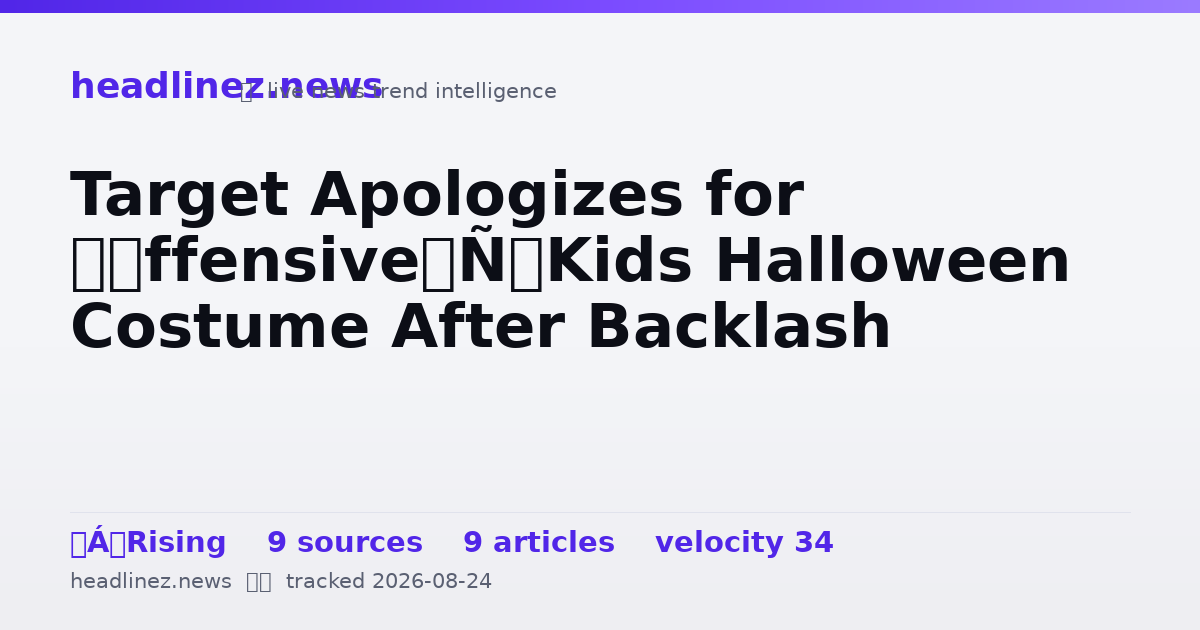 Visual summary for Target Apologizes for ‘Offensive’ Kids Halloween Costume After Backlash