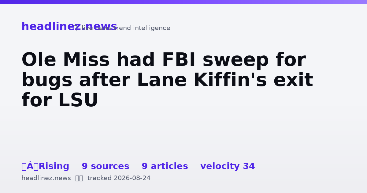 Visual summary for Ole Miss had FBI sweep for bugs after Lane Kiffin's exit for LSU