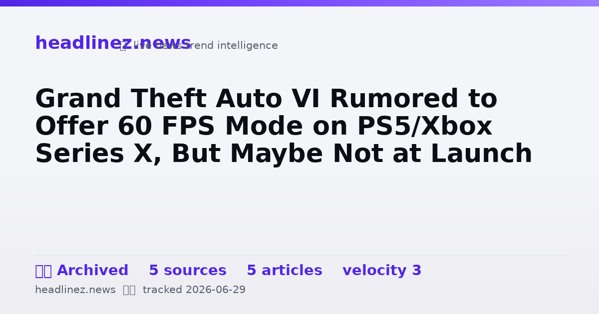 Visual summary for Grand Theft Auto VI Rumored to Offer 60 FPS Mode on PS5/Xbox Series X, But Maybe Not at Launch