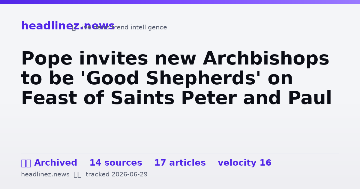 Visual summary for Pope invites new Archbishops to be 'Good Shepherds' on Feast of Saints Peter and Paul