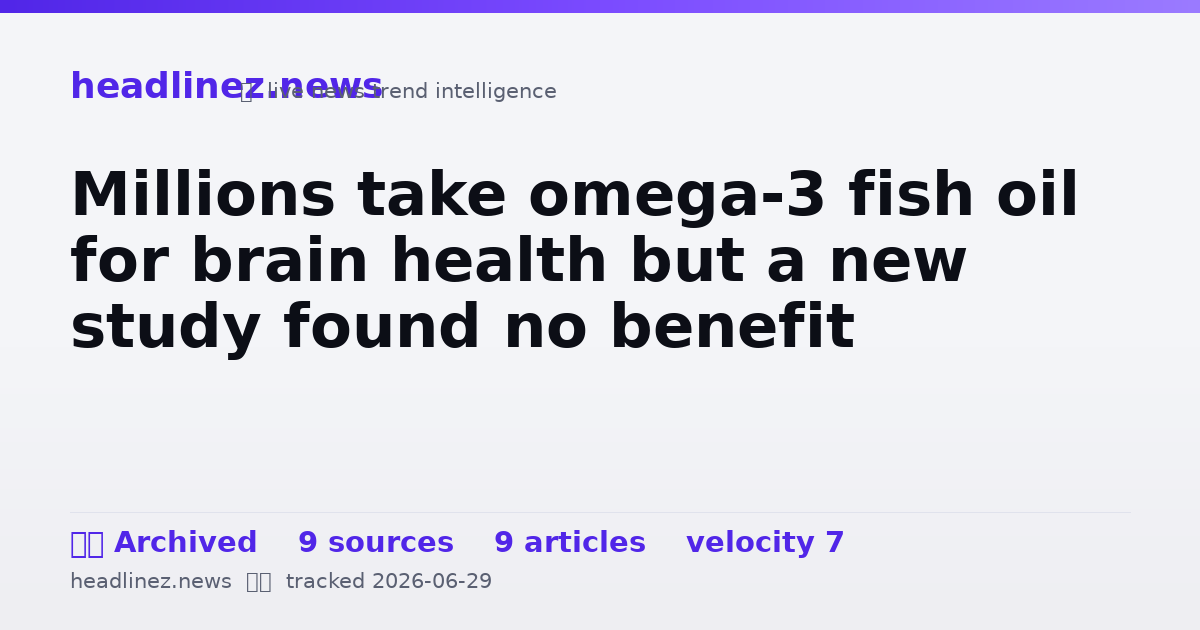 Visual summary for Millions take omega-3 fish oil for brain health but a new study found no benefit