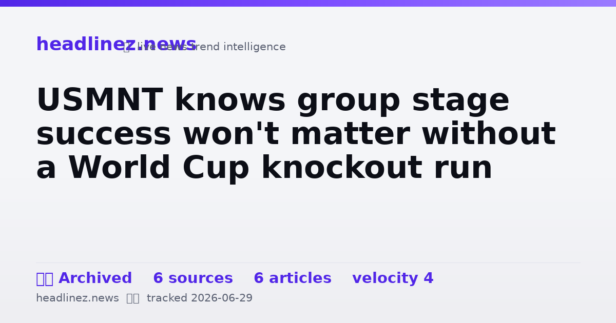 Visual summary for USMNT knows group stage success won't matter without a World Cup knockout run