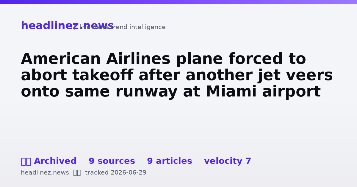 Visual summary for American Airlines plane forced to abort takeoff after another jet veers onto same runway at Miami airport
