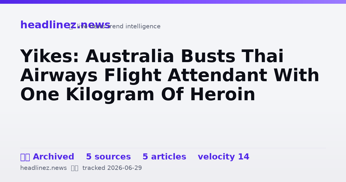 Visual summary for Yikes: Australia Busts Thai Airways Flight Attendant With One Kilogram Of Heroin